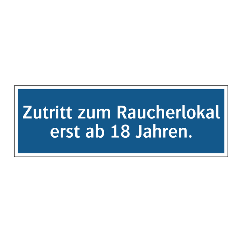 Zutritt zum Raucherlokal erst ab 18 Jahren.