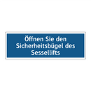 Öffnen Sie den Sicherheitsbügel des Sessellifts