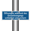 Öffnungen während des Einstellvorgangs schließen und sichern