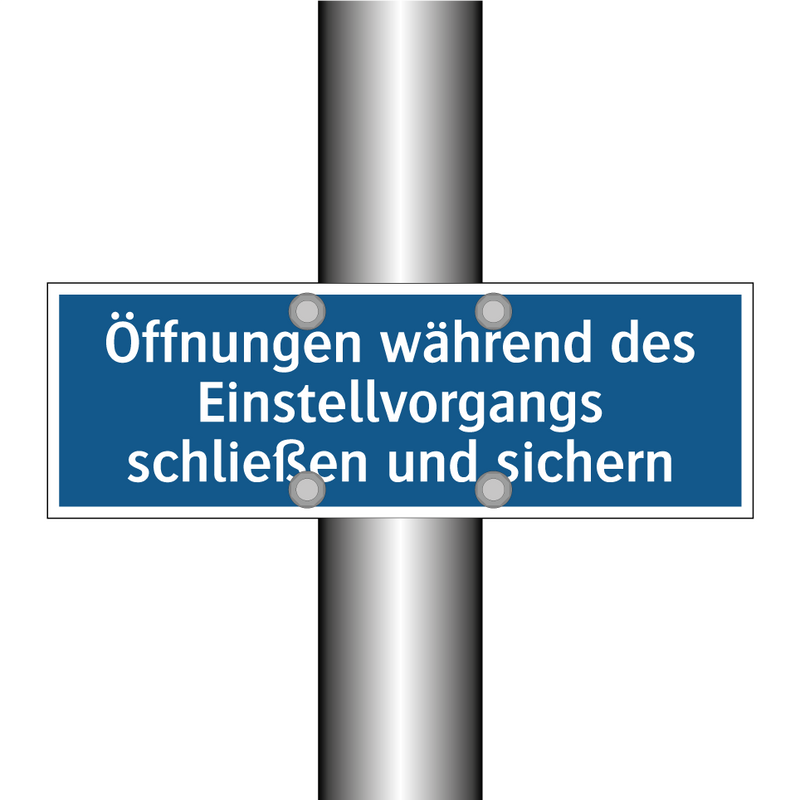 Öffnungen während des Einstellvorgangs schließen und sichern