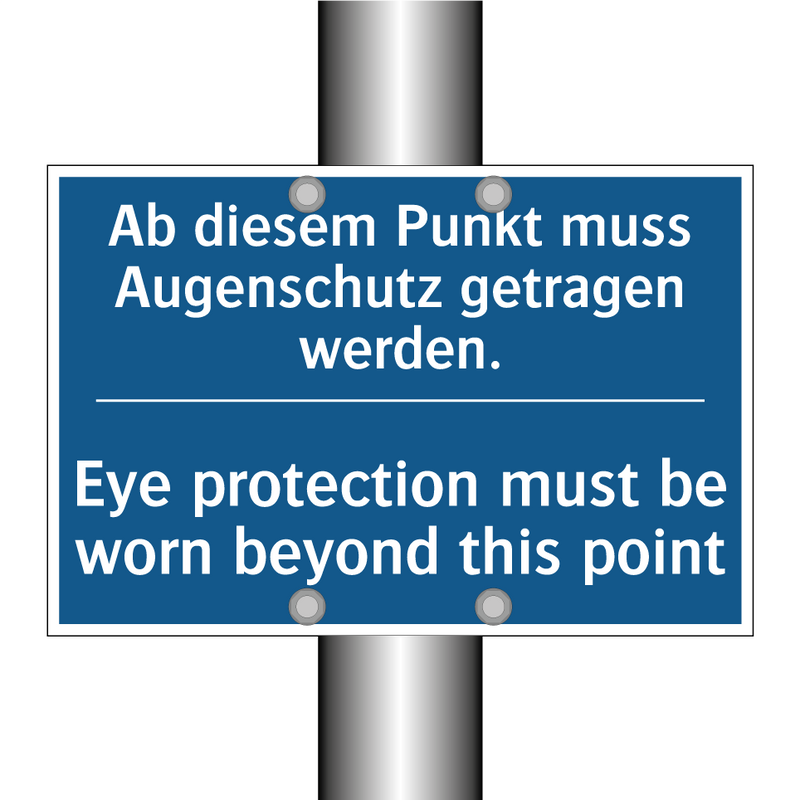 Ab diesem Punkt muss Augenschutz /.../ - Eye protection must be worn beyond /.../