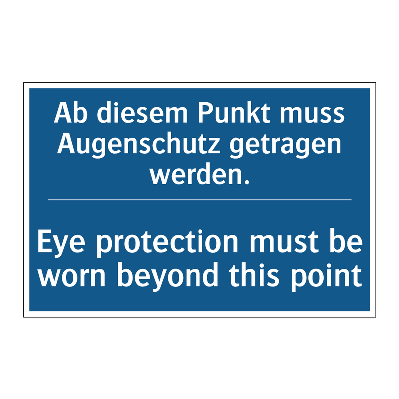 Ab diesem Punkt muss Augenschutz /.../ - Eye protection must be worn beyond /.../