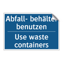 Abfall- behälter benutzen - Use waste containers