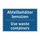 Abfallbehälter benutzen - Use waste containers