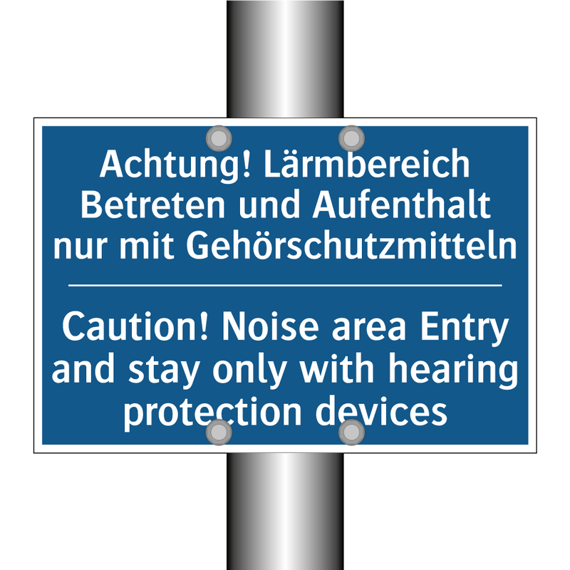 Achtung! Lärmbereich Betreten /.../ - Caution! Noise area Entry and /.../