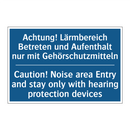 Achtung! Lärmbereich Betreten /.../ - Caution! Noise area Entry and /.../