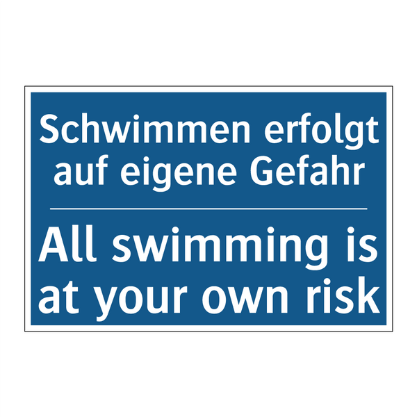 Schwimmen erfolgt auf eigene Gefahr/.../ - All swimming is at your own risk/.../