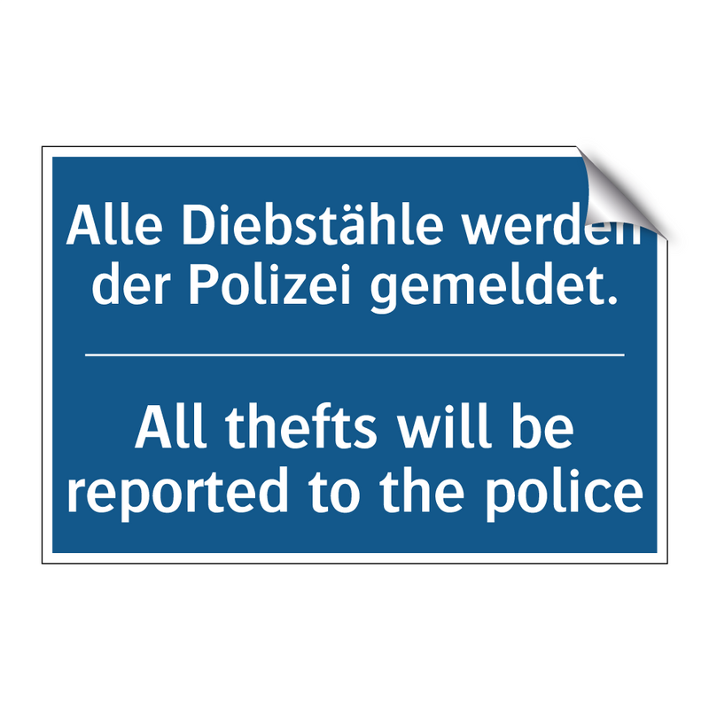 Alle Diebstähle werden der Polizei /.../ - All thefts will be reported to /.../