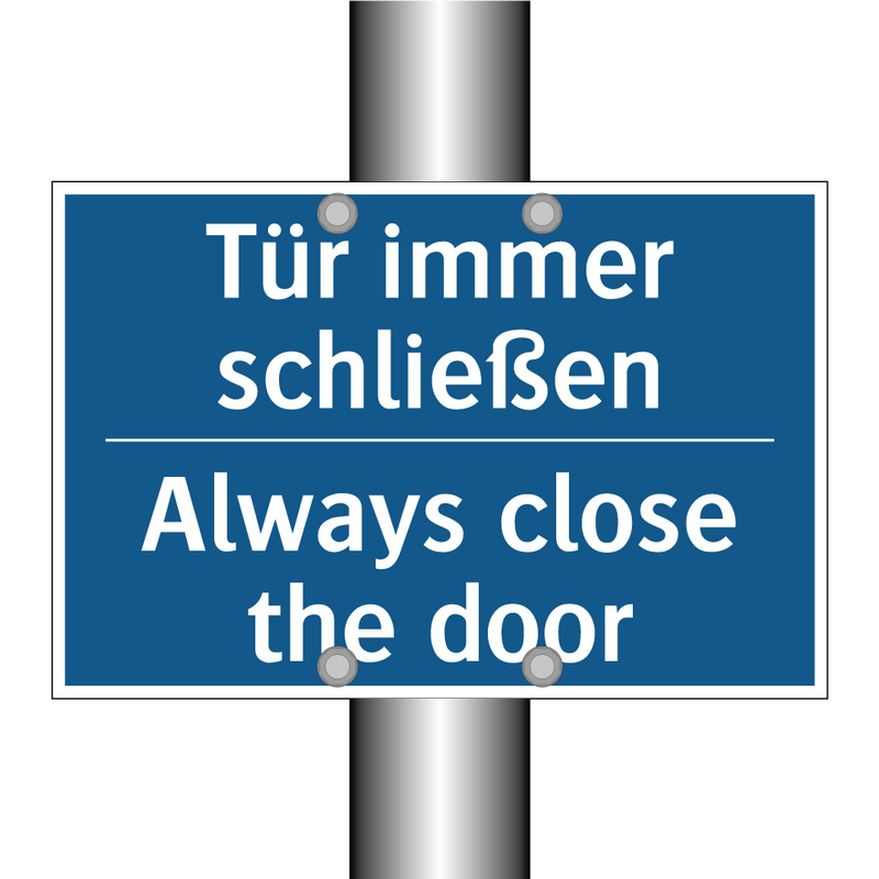 Tür immer schließen - Always close the door