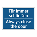 Tür immer schließen - Always close the door
