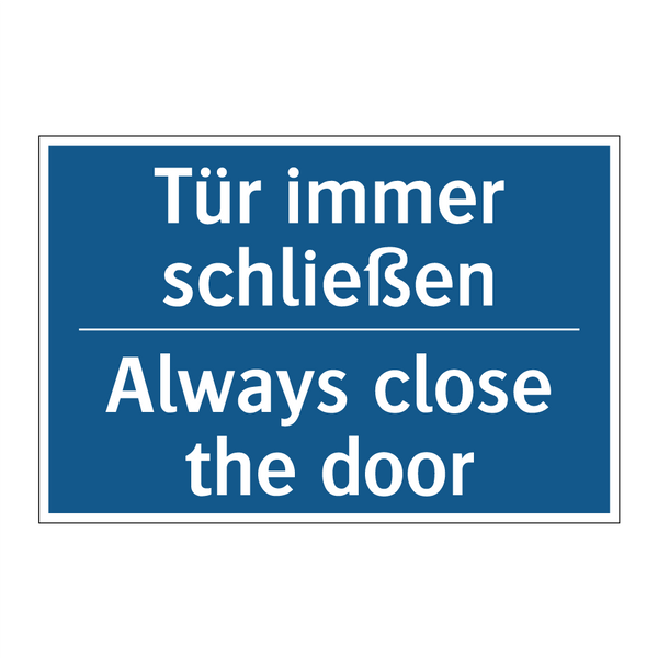 Tür immer schließen - Always close the door