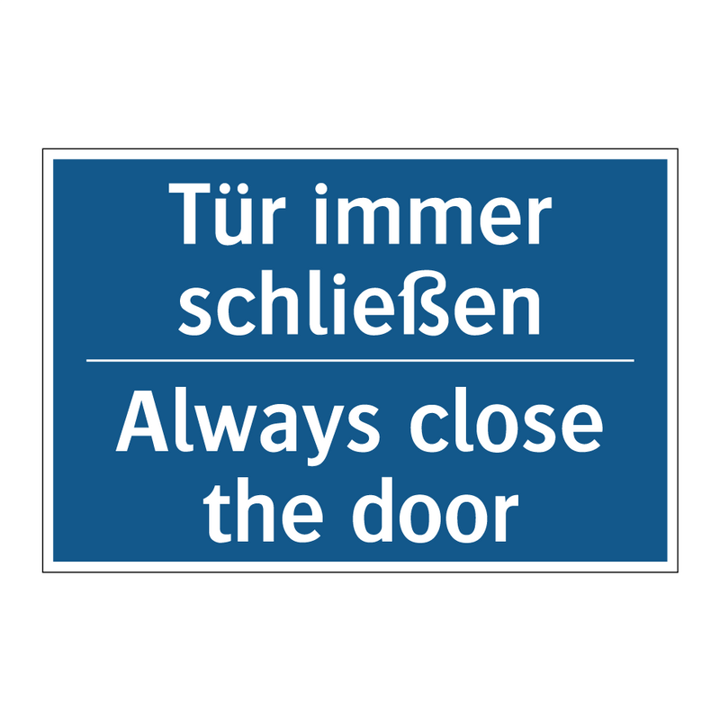 Tür immer schließen - Always close the door