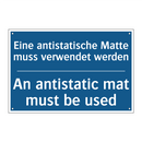 Eine antistatische Matte muss /.../ - An antistatic mat must be used