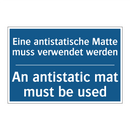 Eine antistatische Matte muss /.../ - An antistatic mat must be used