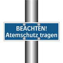 BEACHTEN! Atemschutz tragen