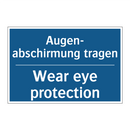 Augen- abschirmung tragen - Wear eye protection