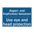 Augen- und Kopfschutz benutzen - Use eye and head protection