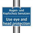 Augen- und Kopfschutz benutzen - Use eye and head protection