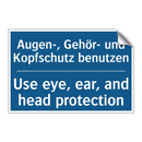 Augen-, Gehör- und Kopfschutz /.../ - Use eye, ear, and head protection/.../