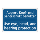 Augen-, Kopf- und Gehörschutz /.../ - Use eye, head, and hearing protection/.../
