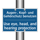 Augen-, Kopf- und Gehörschutz /.../ - Use eye, head, and hearing protection/.../
