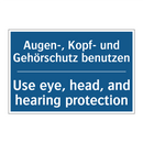 Augen-, Kopf- und Gehörschutz /.../ - Use eye, head, and hearing protection/.../