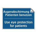 Augenabschirmung für Patienten /.../ - Use eye protection for patients/.../