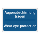 Augenabschirmung tragen - Wear eye protection