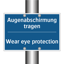 Augenabschirmung tragen - Wear eye protection