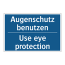 Augenschutz benutzen - Use eye protection