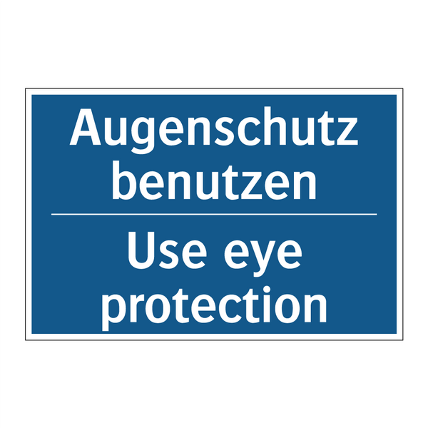 Augenschutz benutzen - Use eye protection