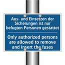 Aus- und Einsetzen der Sicherungen /.../ - Only authorized persons are allowed /.../