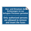 Aus- und Einsetzen der Sicherungen /.../ - Only authorized persons are allowed /.../