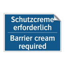 Schutzcreme erforderlich - Barrier cream required