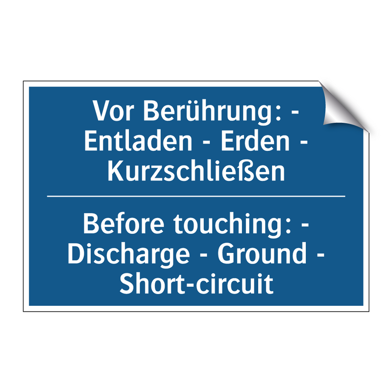 Vor Berührung: - Entladen - Erden /.../ - Before touching: - Discharge - /.../
