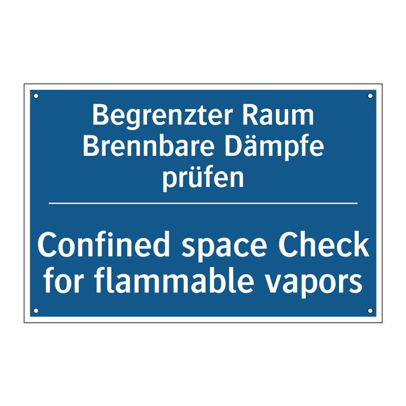 Begrenzter Raum Brennbare Dämpfe /.../ - Confined space Check for flammable /.../