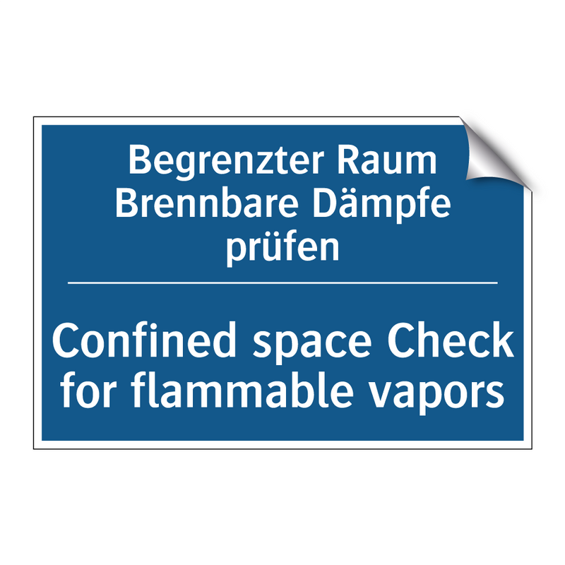 Begrenzter Raum Brennbare Dämpfe /.../ - Confined space Check for flammable /.../