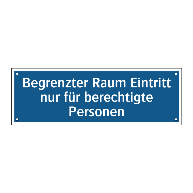 Begrenzter Raum Eintritt nur für berechtigte Personen