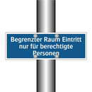 Begrenzter Raum Eintritt nur für berechtigte Personen