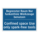 Begrenzter Raum Nur funkenfreie /.../ - Confined space Use only spark-free /.../