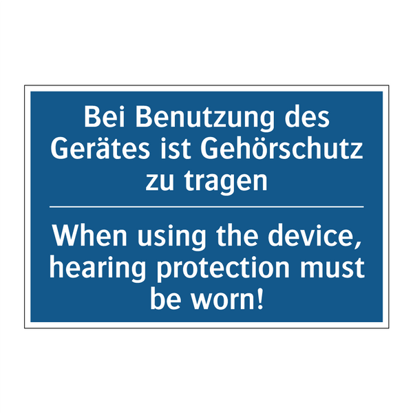 Bei Benutzung des Gerätes ist /.../ - When using the device, hearing /.../