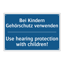 Bei Kindern Gehörschutz verwenden/.../ - Use hearing protection with children!/.../