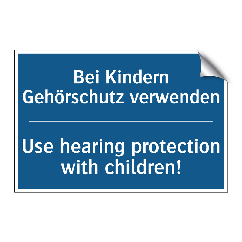 Bei Kindern Gehörschutz verwenden/.../ - Use hearing protection with children!/.../