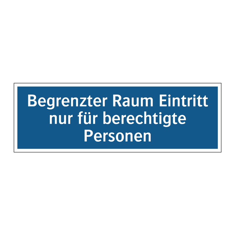 Begrenzter Raum Eintritt nur für berechtigte Personen