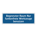 Begrenzter Raum Nur funkenfreie Werkzeuge benutzen