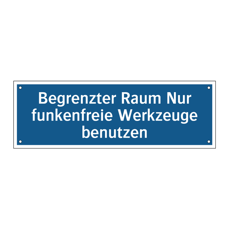 Begrenzter Raum Nur funkenfreie Werkzeuge benutzen