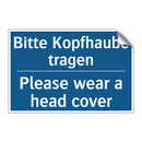 Bitte Kopfhaube tragen - Please wear a head cover
