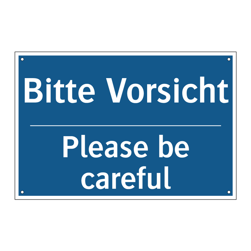 Bitte Vorsicht - Please be careful
