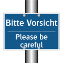 Bitte Vorsicht - Please be careful