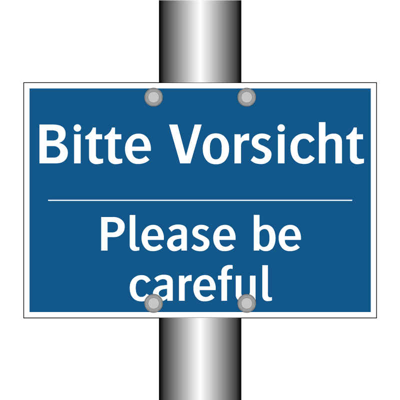 Bitte Vorsicht - Please be careful